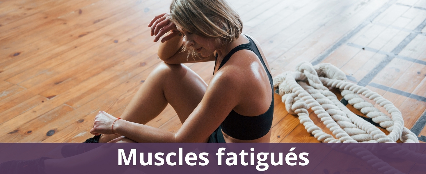 Muscles fatigués